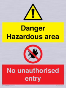 Danger Hazardous area
No unauthorsied entry